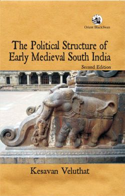 Orient The Political Structure of Early Medieval South India